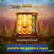 plataforma pandora jogos